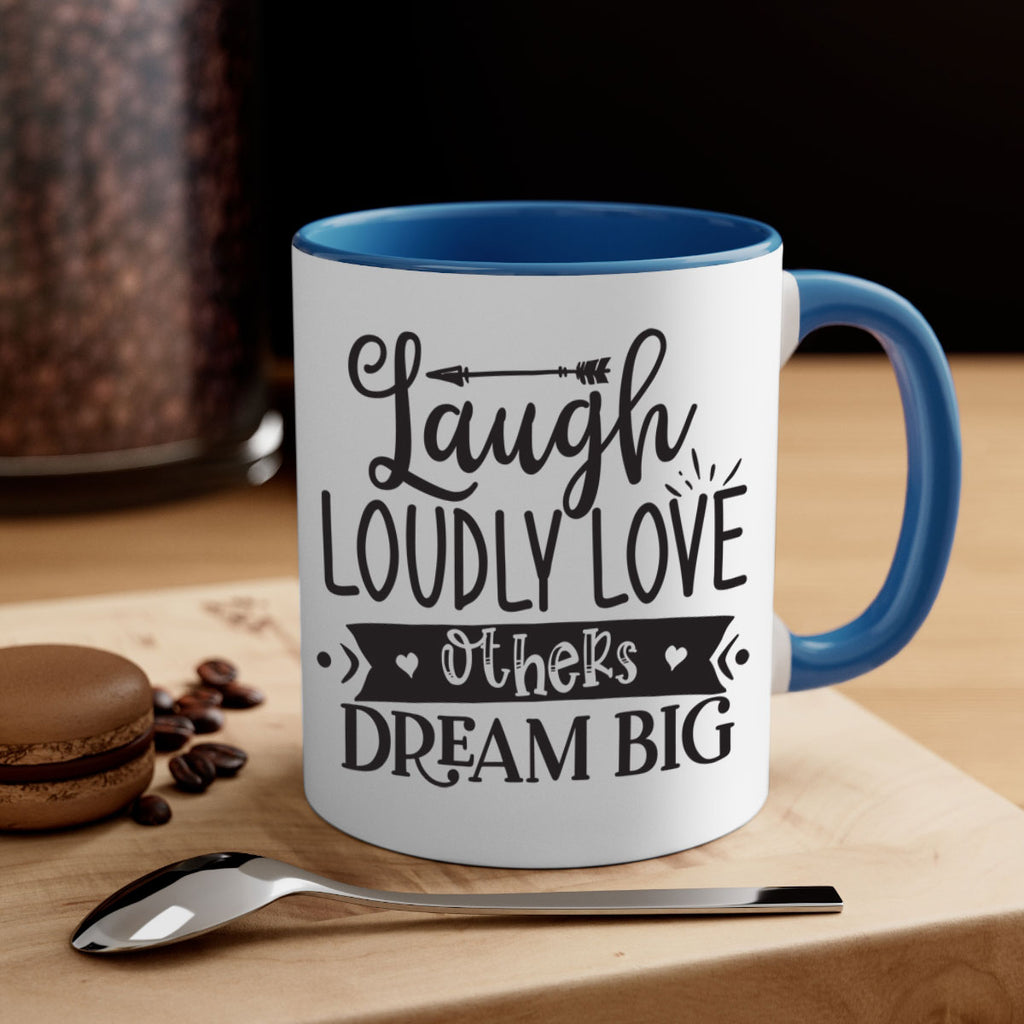 Laugh Loudly Love Others Dream Big Style 91#- motivation-Mug / Coffee Cup