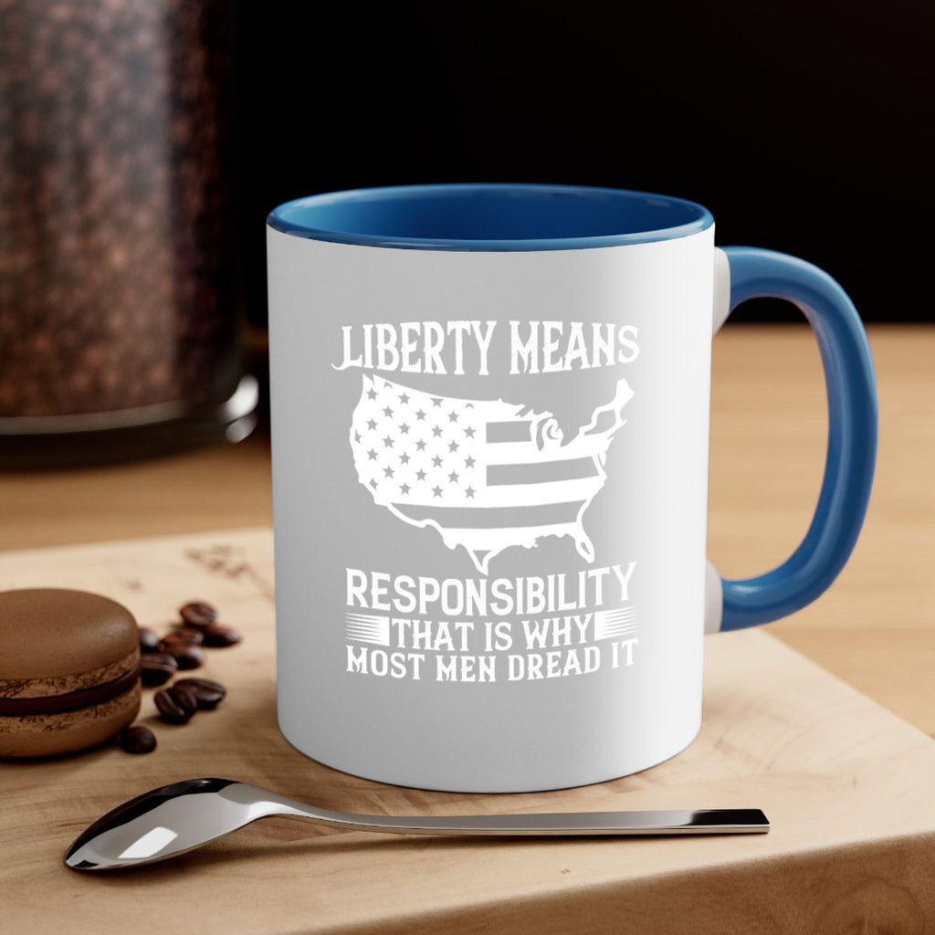 Liberty means responsibility That is why most men dread it Style 130#- 4th Of July-Mug / Coffee Cup
