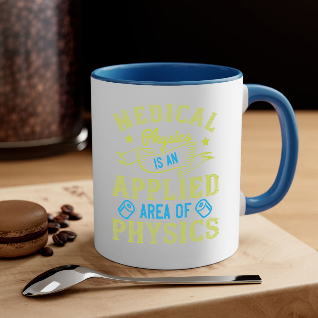 Medical physics is an applied area of physics Style 34#- medical-Mug / Coffee Cup