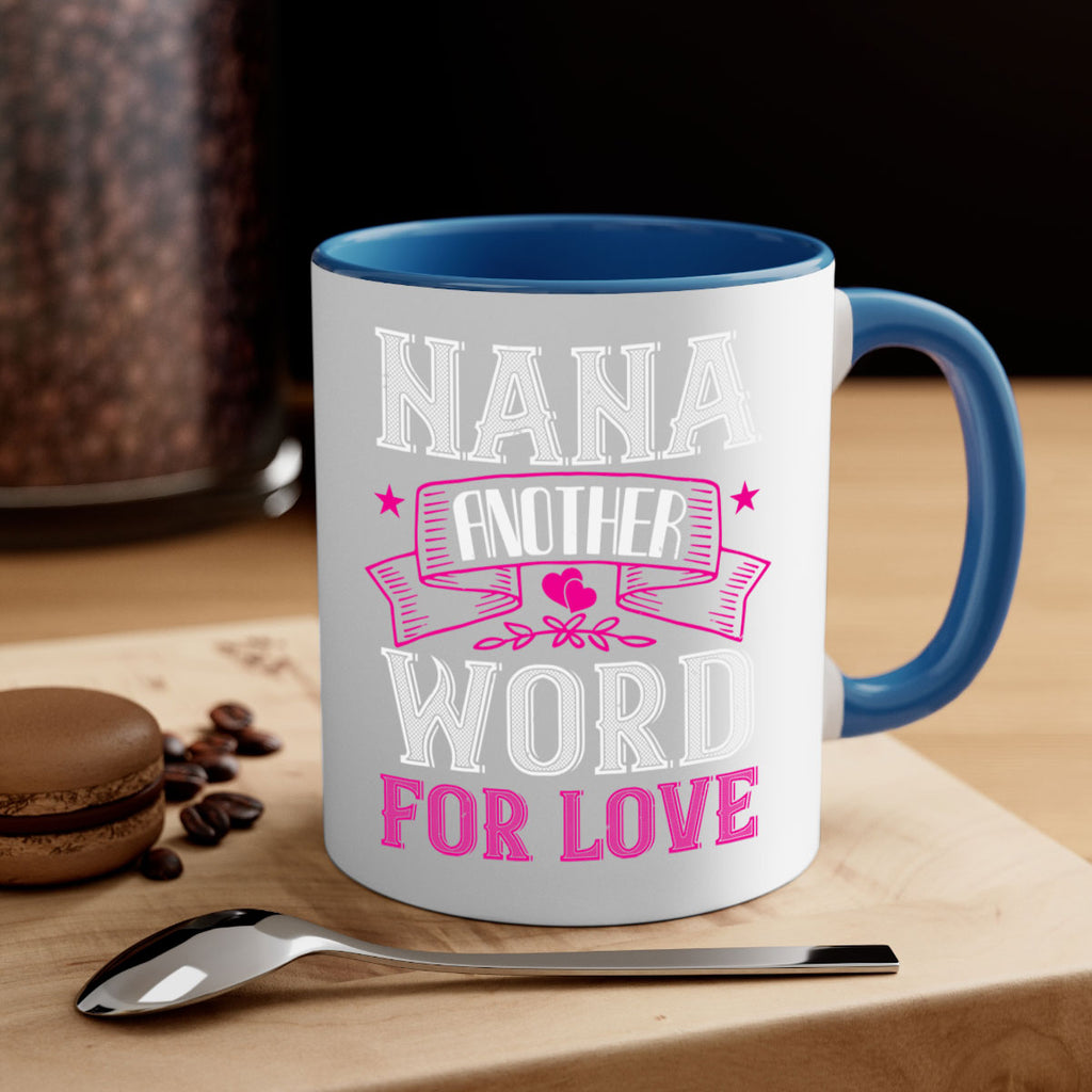 NANA ANOTHER WORD FOR LOVE 13#- grandma-Mug / Coffee Cup