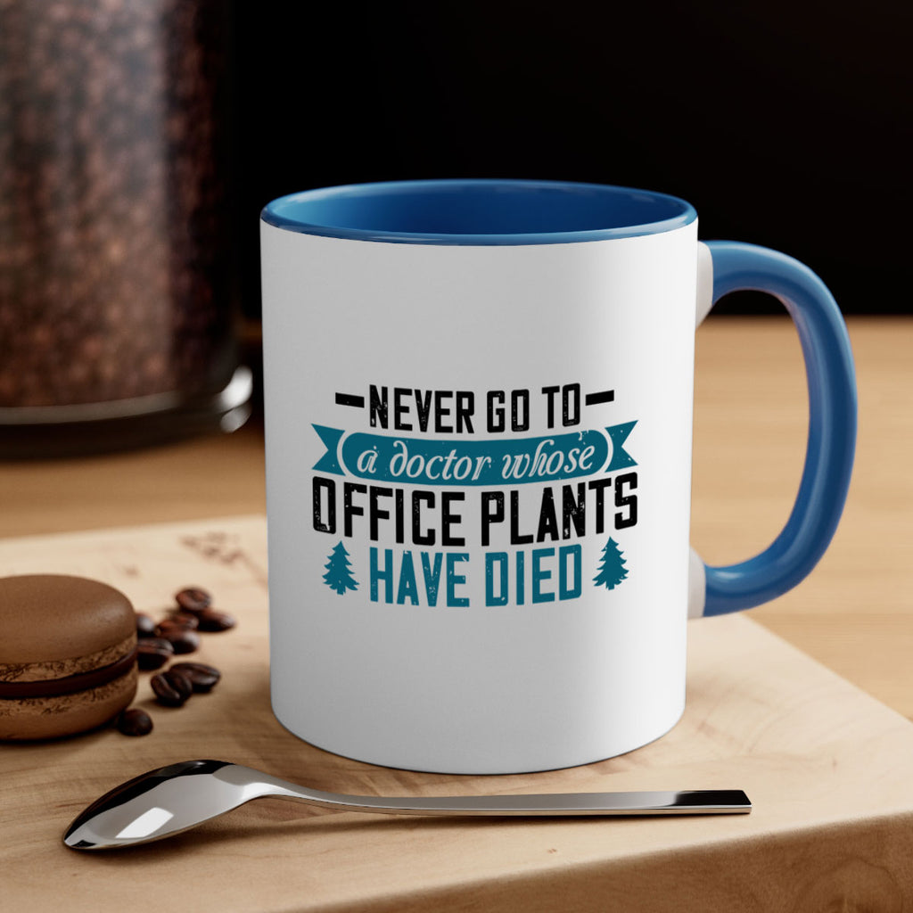 Never go to a doctor whose office plants have died Style 19#- diabetes-Mug / Coffee Cup