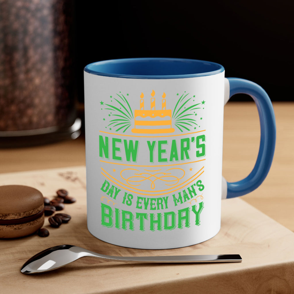 New Years Day is every mans birthday Style 62#- birthday-Mug / Coffee Cup