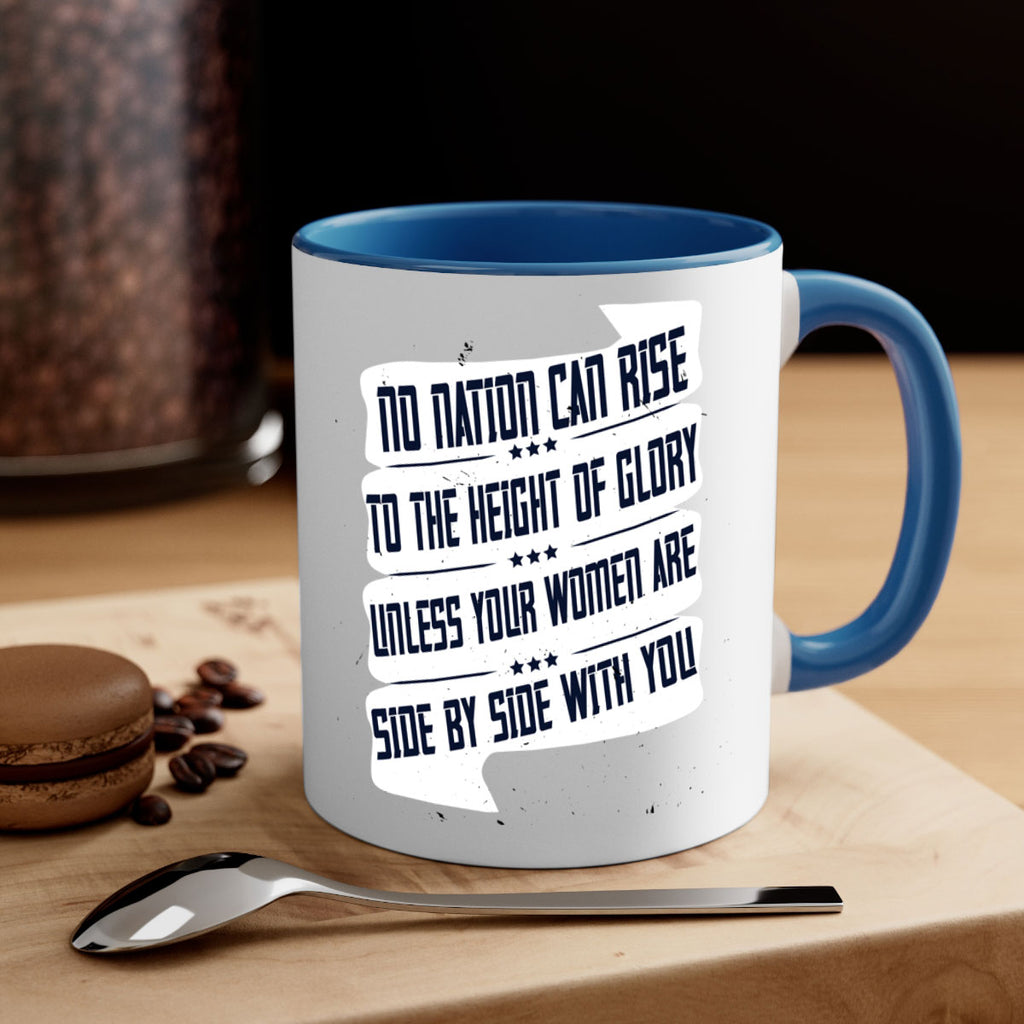 No nation can rise to the height of glory unless your women are side by side with you Style 47#- World Health-Mug / Coffee Cup