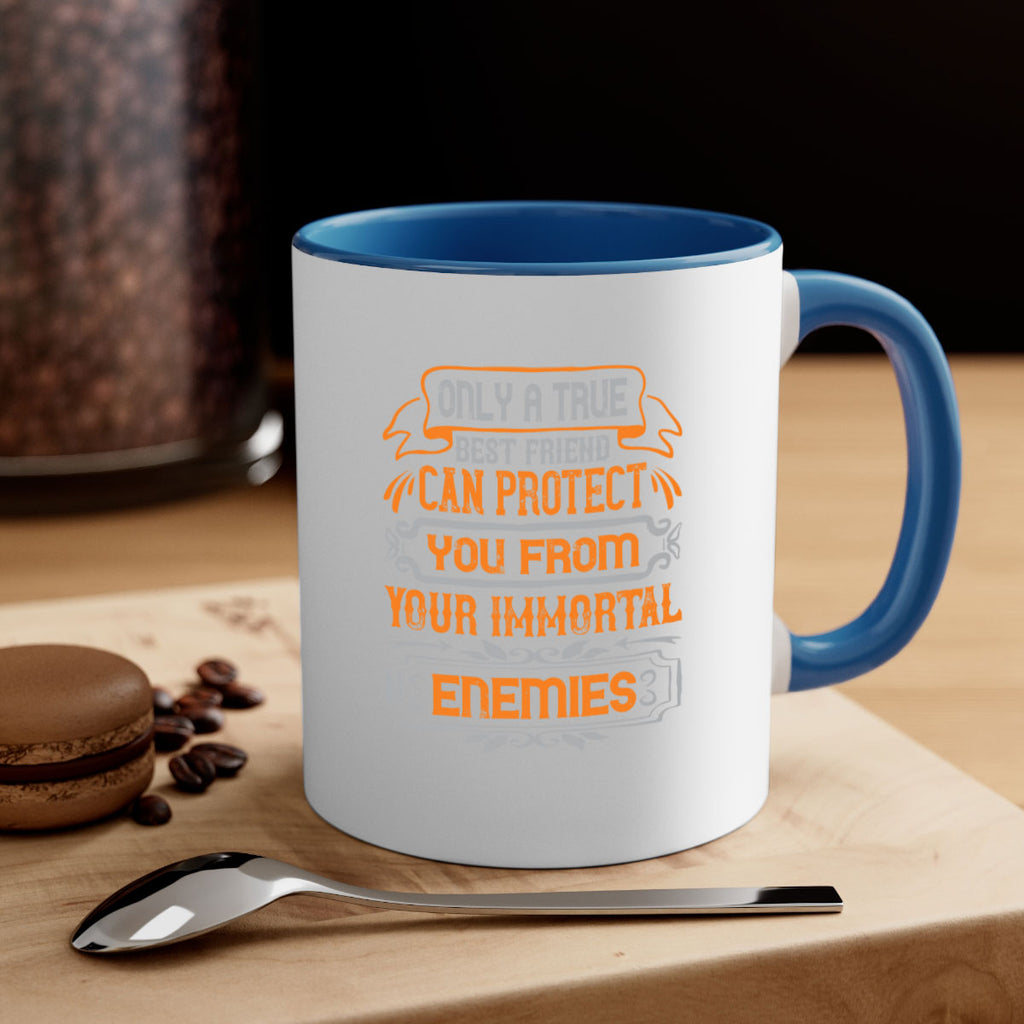 Only a true best friend can protect you from your immortal enemies Style 61#- best friend-Mug / Coffee Cup