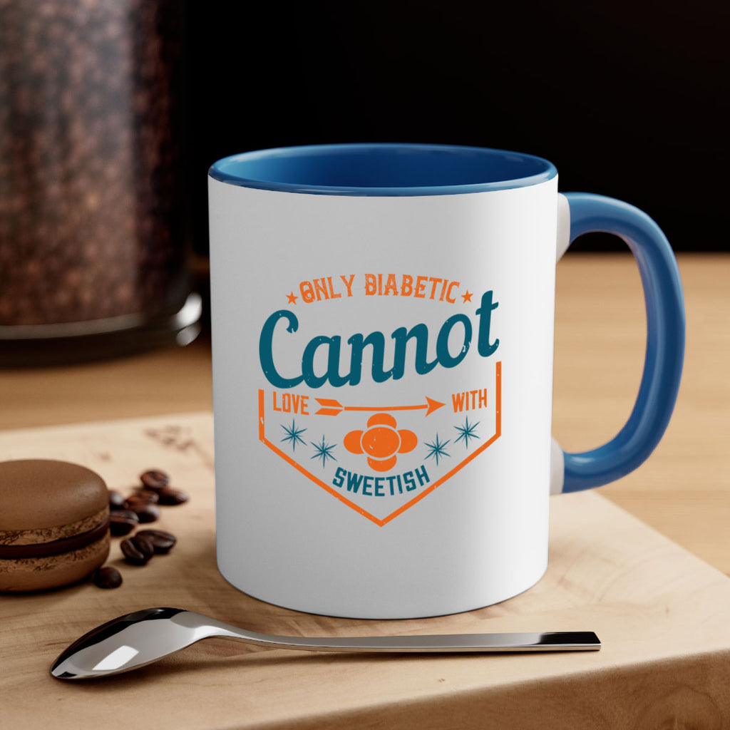 Only diabetic cannot love with sweetish Style 15#- diabetes-Mug / Coffee Cup