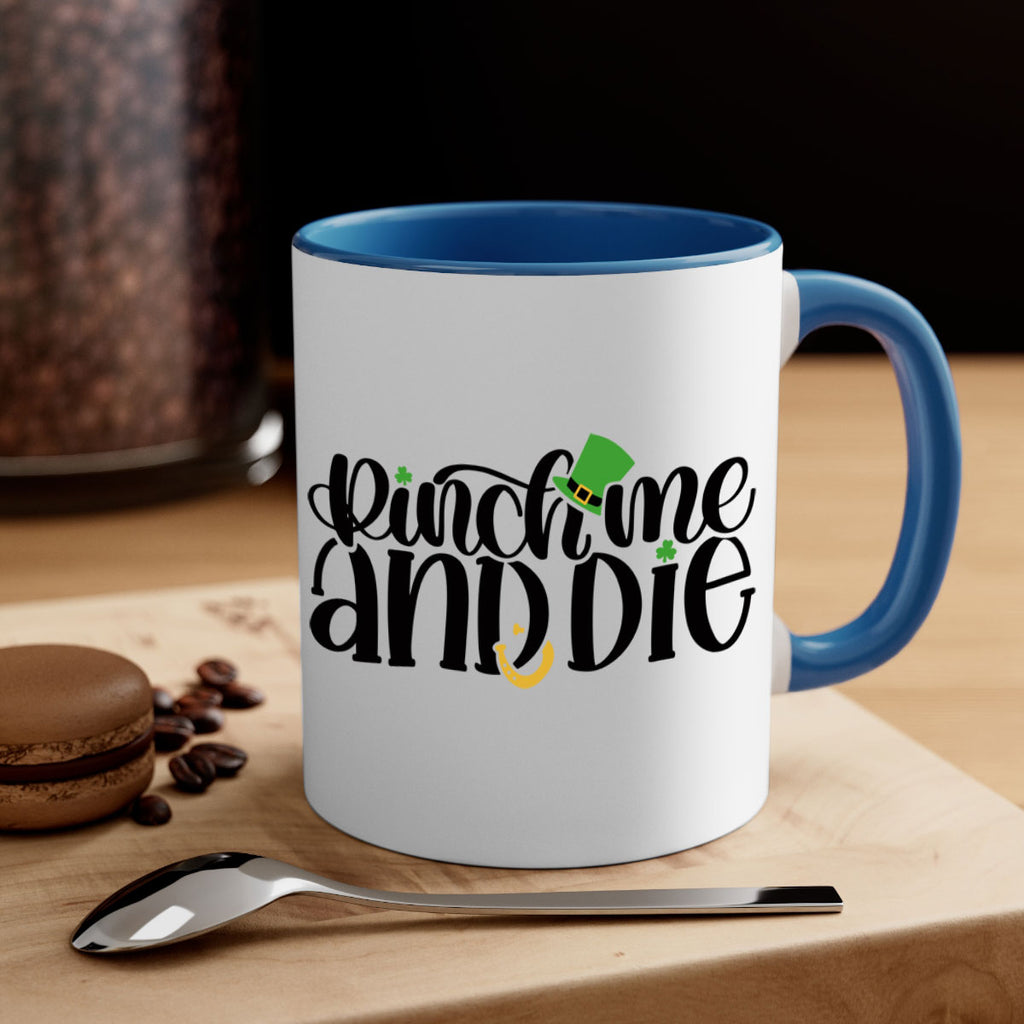 Pinch Me And Die Style 39#- St Patricks Day-Mug / Coffee Cup