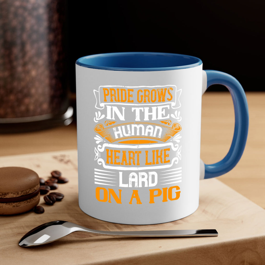 Pride grows in the human heart like lard on a pigg Style 32#- pig-Mug / Coffee Cup