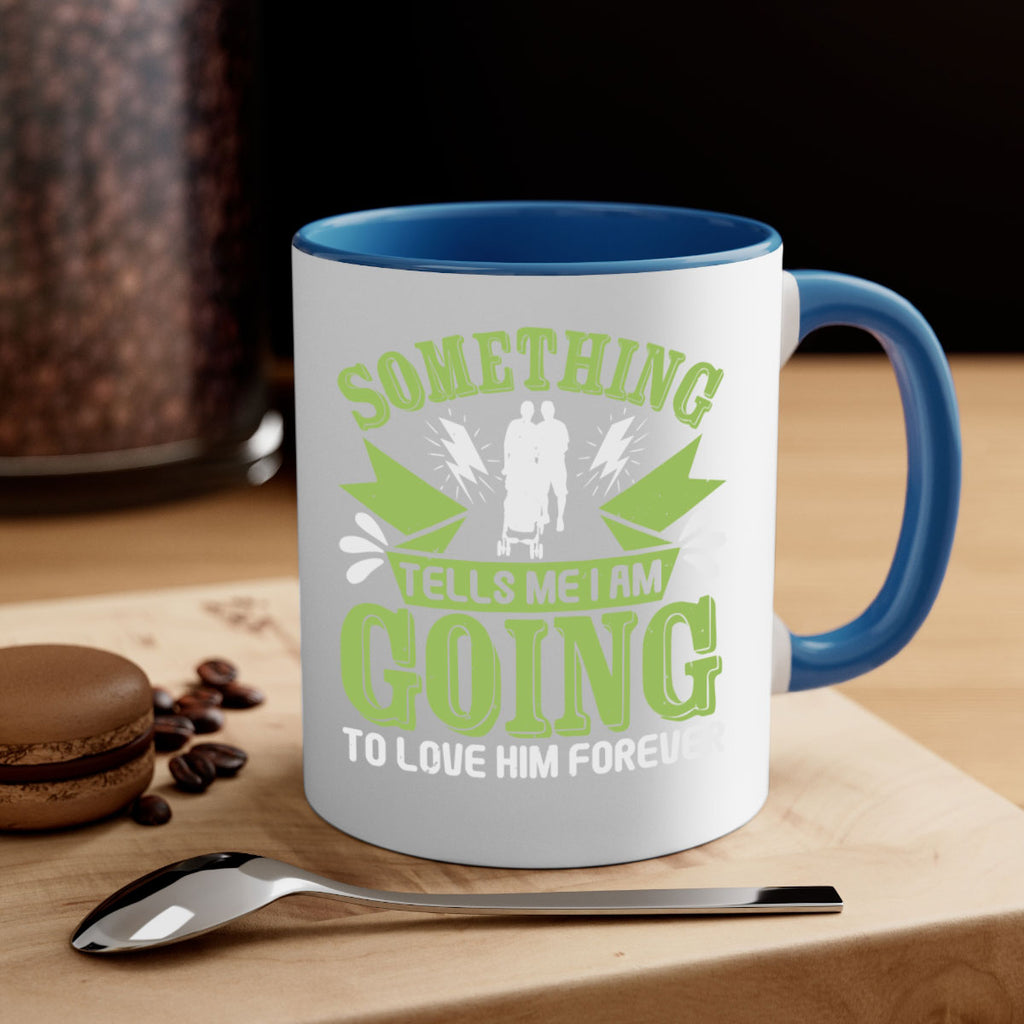 Something tells me I am going to love him forever Style 171#- baby2-Mug / Coffee Cup