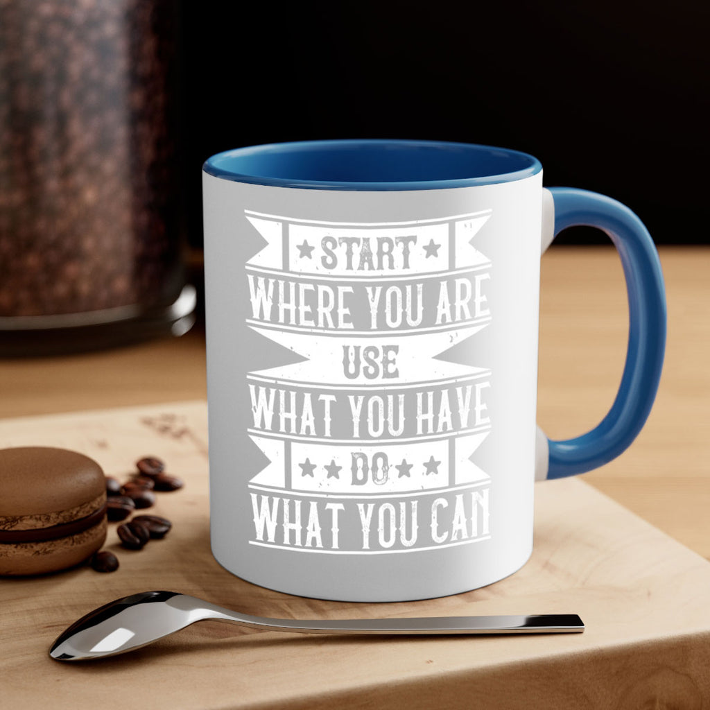 Start where you are Use what you have Do what you can Style 28#-Volunteer-Mug / Coffee Cup