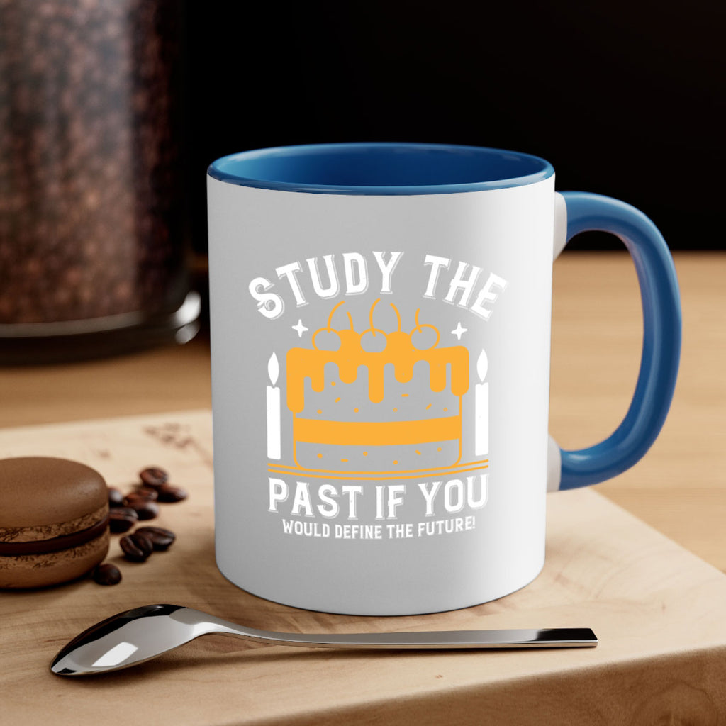 Study the past if you would define the future Style 41#- birthday-Mug / Coffee Cup