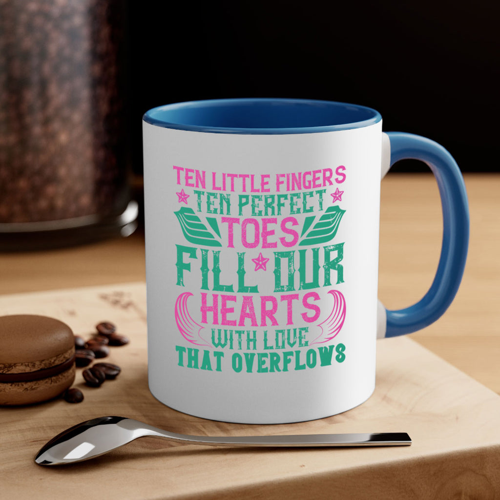 Ten little fingers ten perfect toes fill our hearts with love that overflows Style 8#- baby2-Mug / Coffee Cup