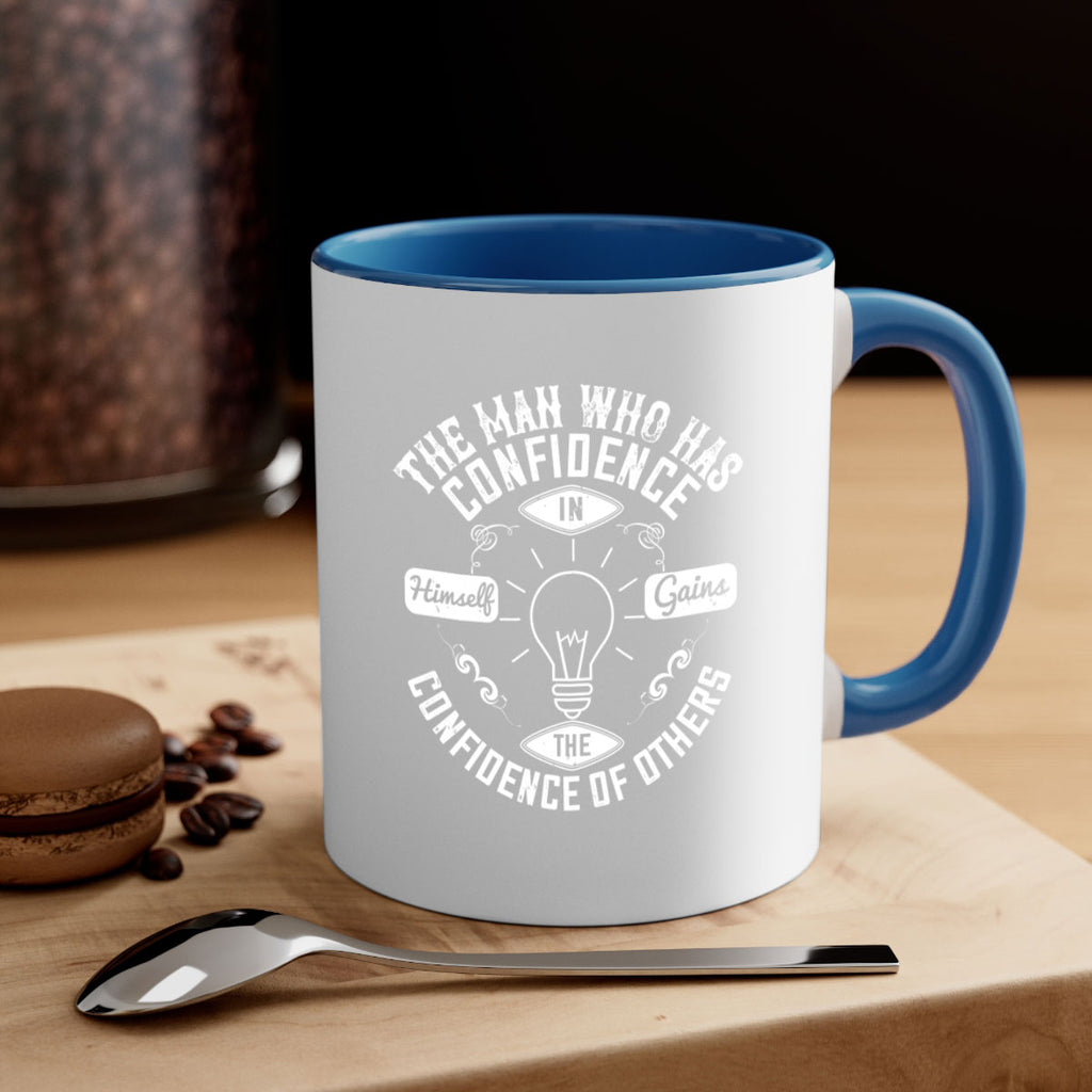 The Man Who Has Confidence In Himself Gains The Confidence Of Others Style 17#- motivation-Mug / Coffee Cup