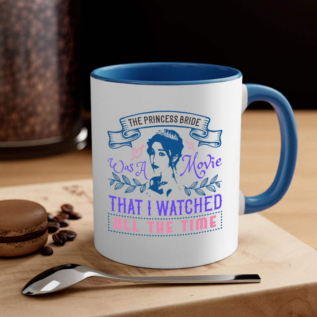 The Princess Bride was a movie that I watched all the time 22#- bride-Mug / Coffee Cup