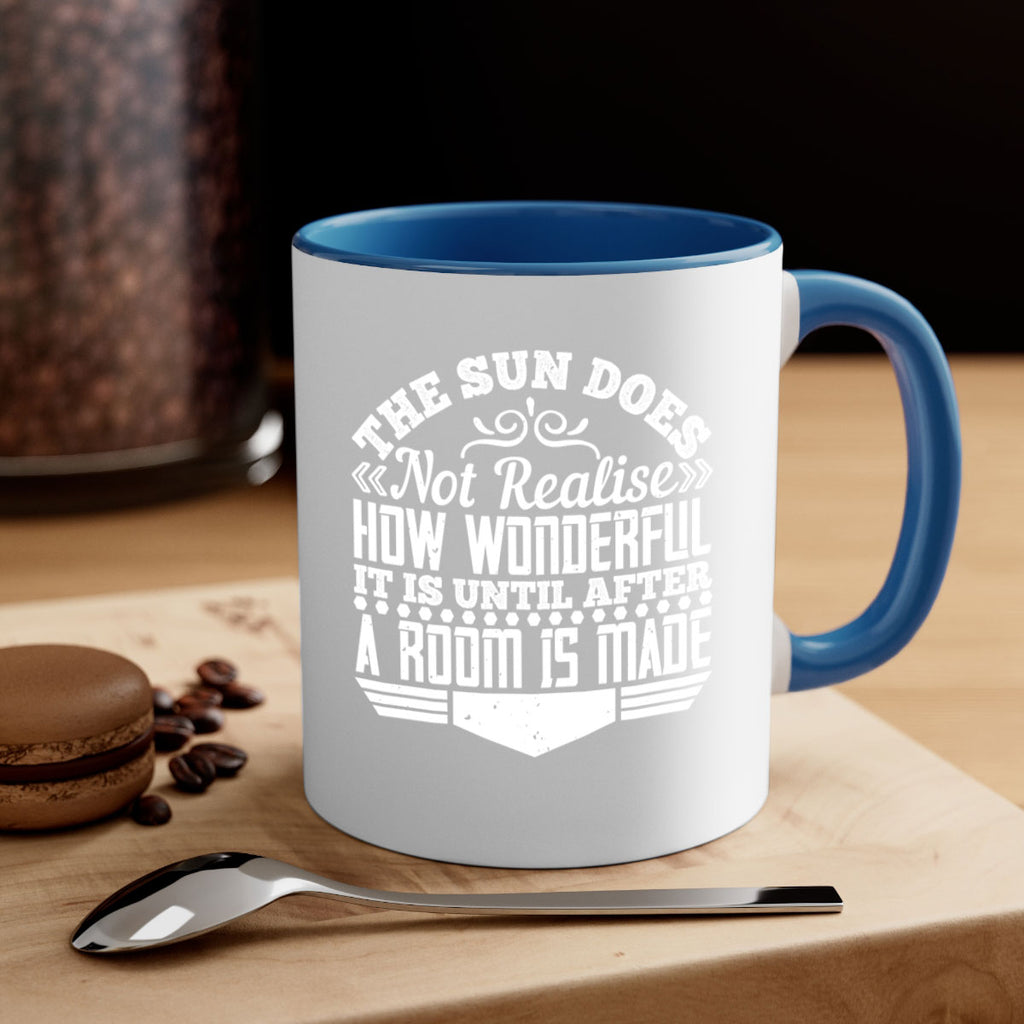 The Sun does not realise how wonderful it is until after a room is made Style 11#- Architect-Mug / Coffee Cup