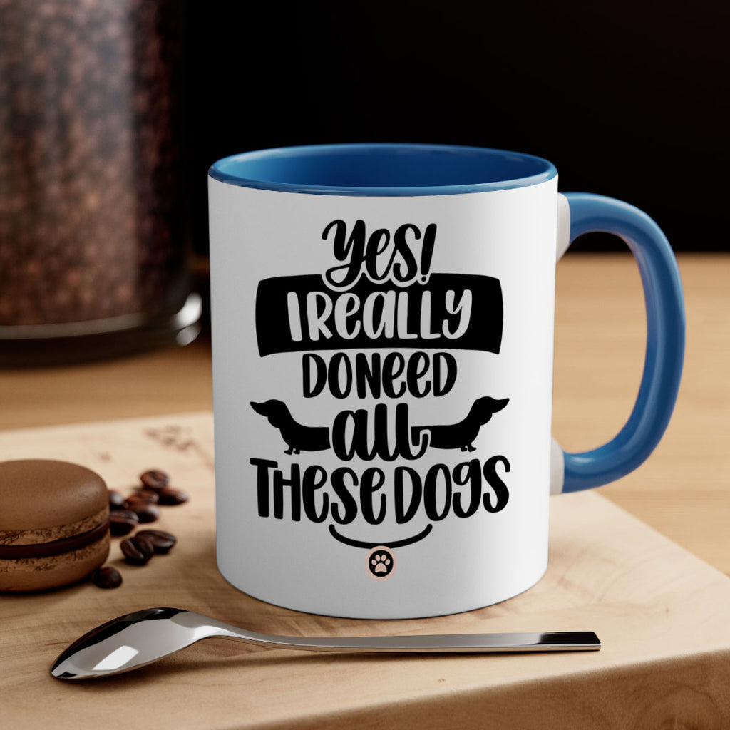 Yes I Really Do Need Style 5#- Dog-Mug / Coffee Cup