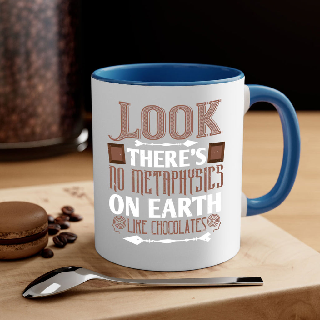 “look theres no metaphysics on earth like chocolates” 5#- chocolate-Mug / Coffee Cup