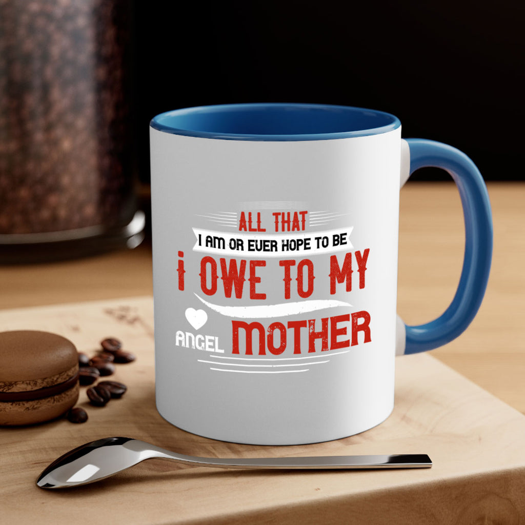 all that i am or ever hope to be 223#- mom-Mug / Coffee Cup