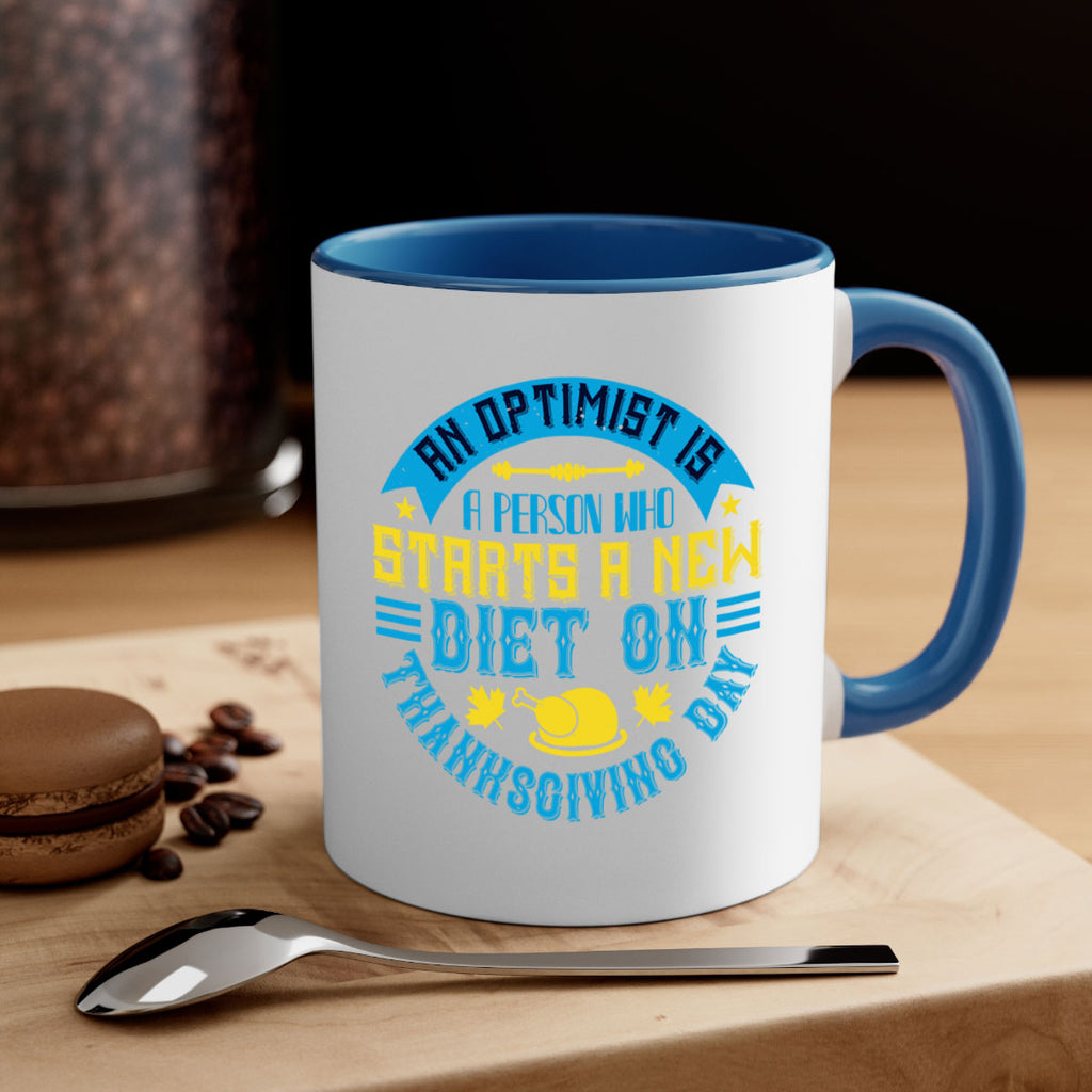 an optimist is a person who starts a new diet on thanksgiving day 50#- thanksgiving-Mug / Coffee Cup