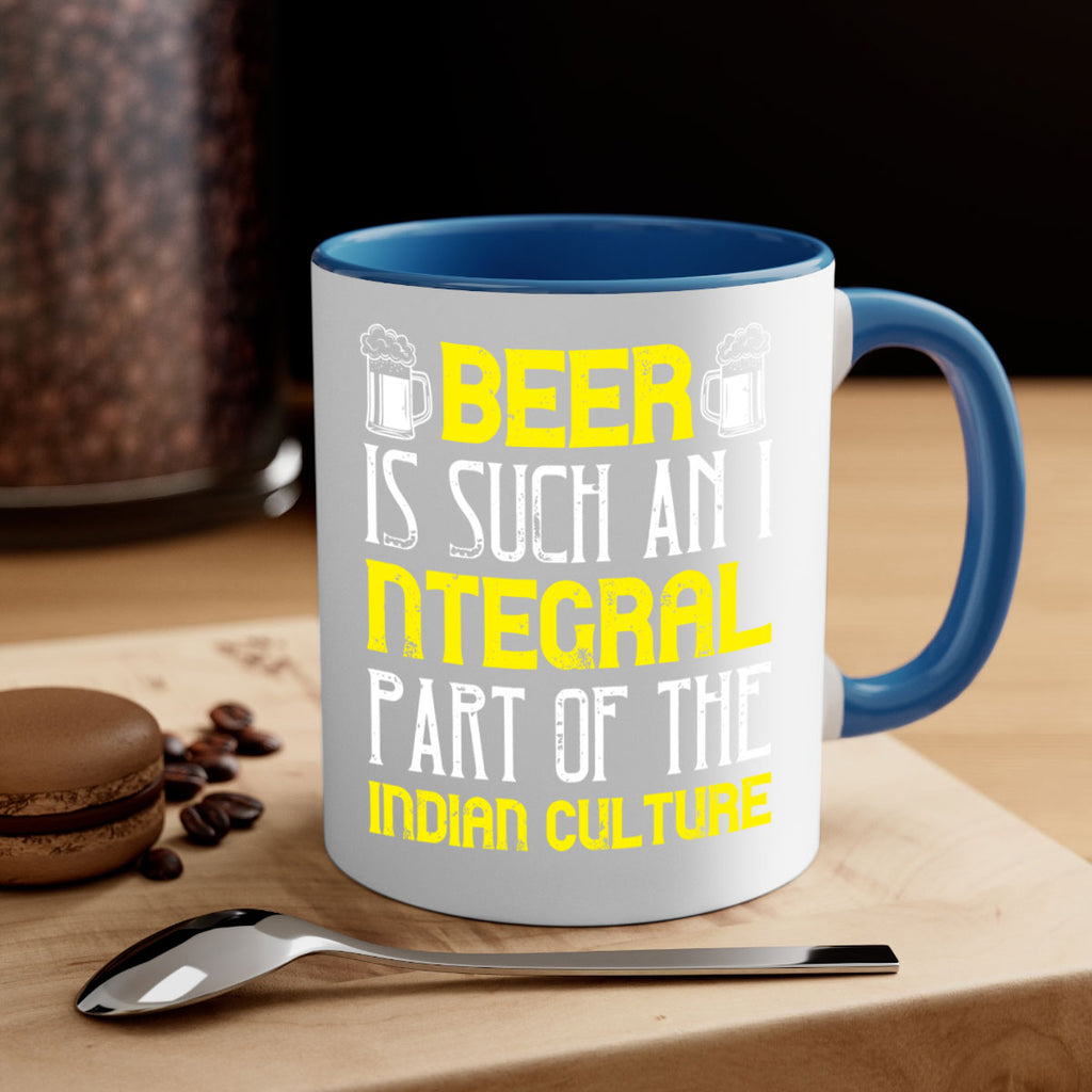 beer is such an integral part of the indian culture 107#- beer-Mug / Coffee Cup