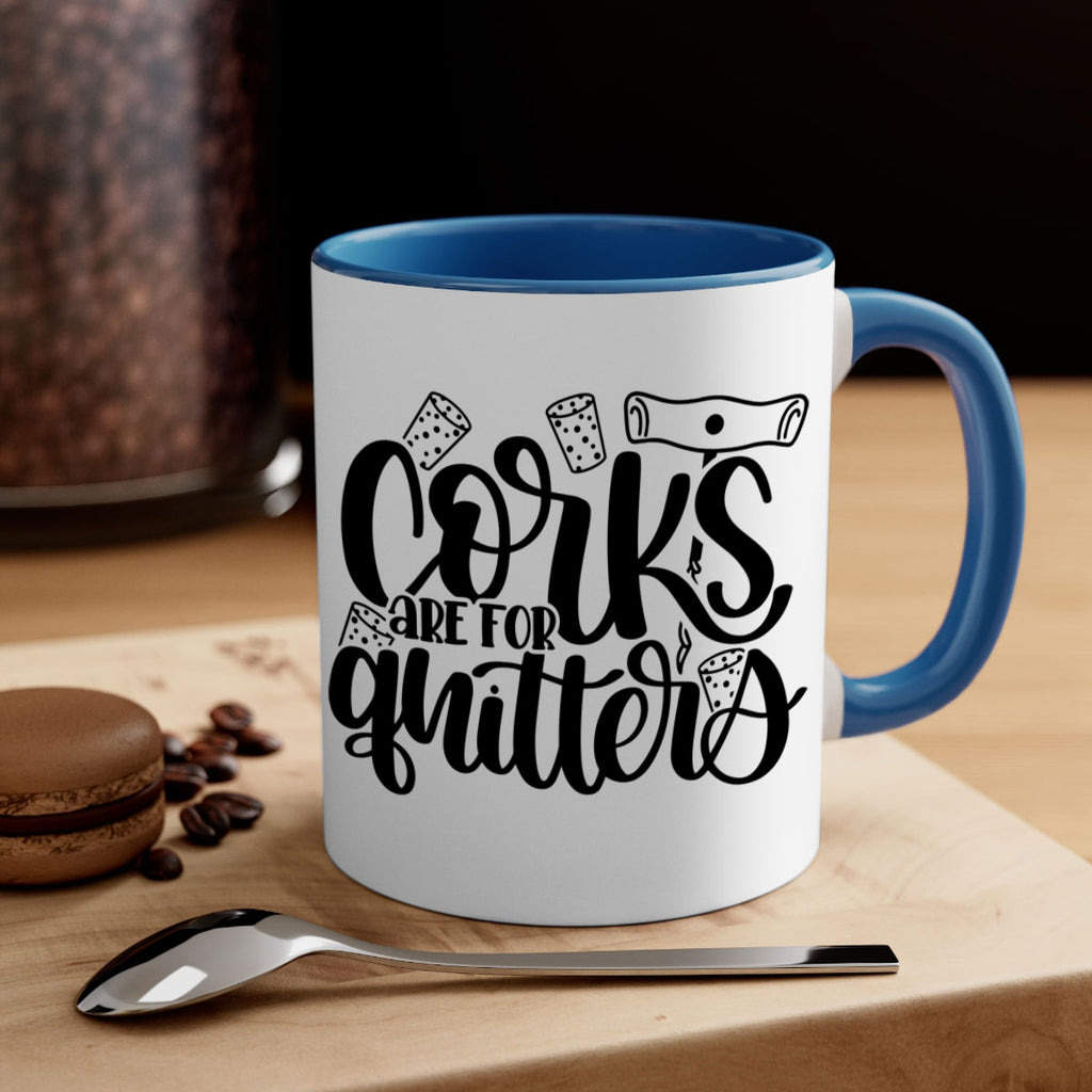 corks are for quitters 60#- wine-Mug / Coffee Cup