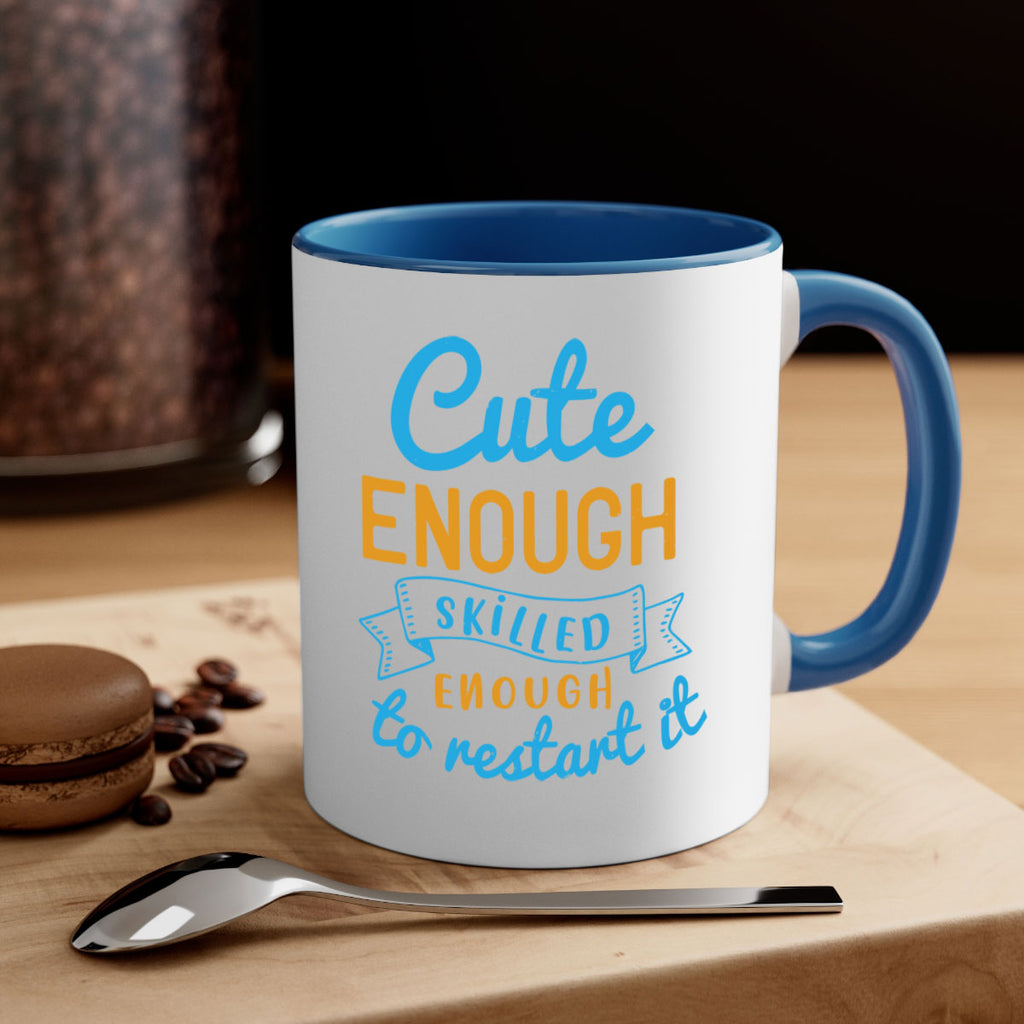 cute enough skilled enough to restart it Style 3#- medical-Mug / Coffee Cup