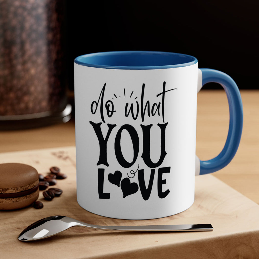 do what you love Style 126#- motivation-Mug / Coffee Cup