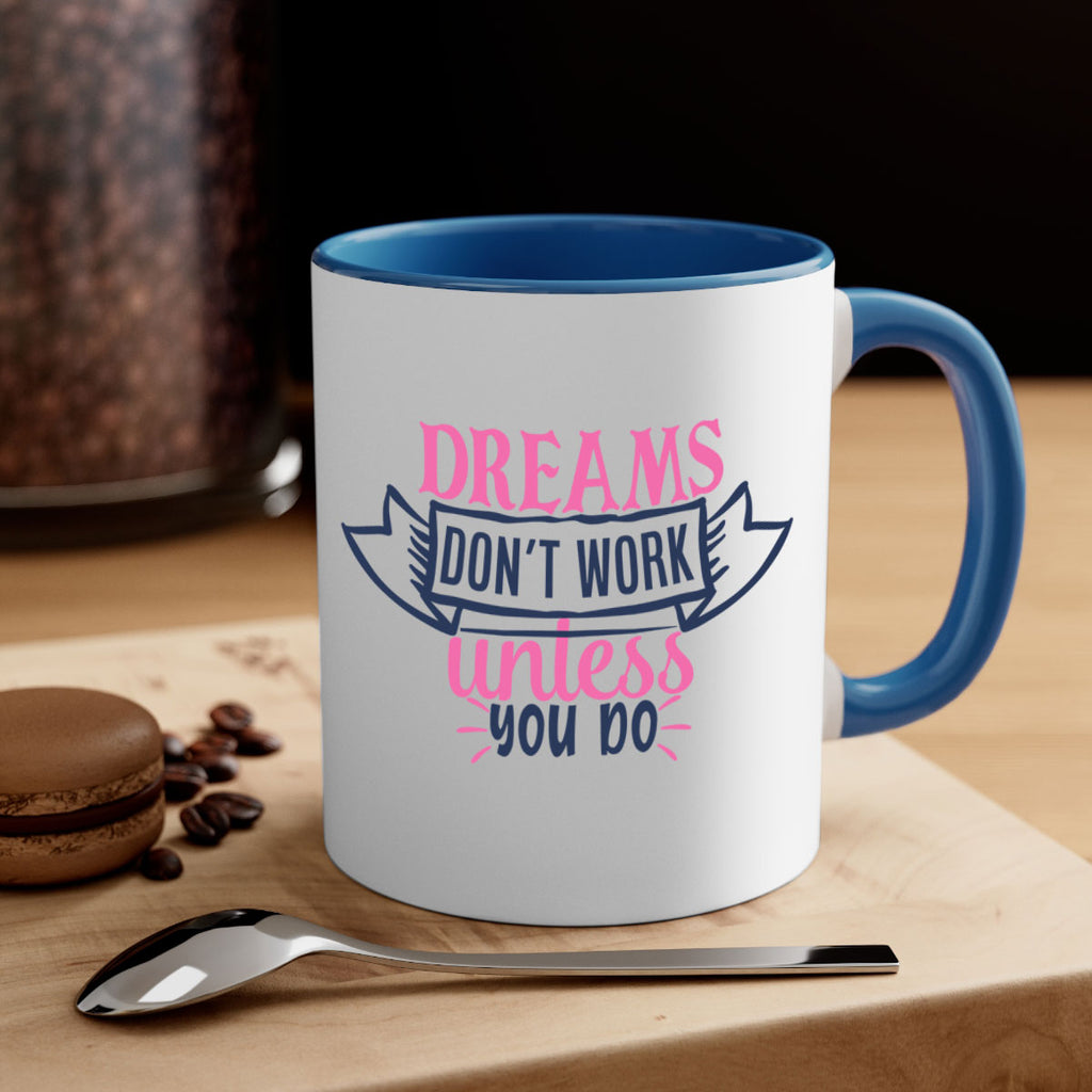dreams dont work unless you do Style 115#- motivation-Mug / Coffee Cup