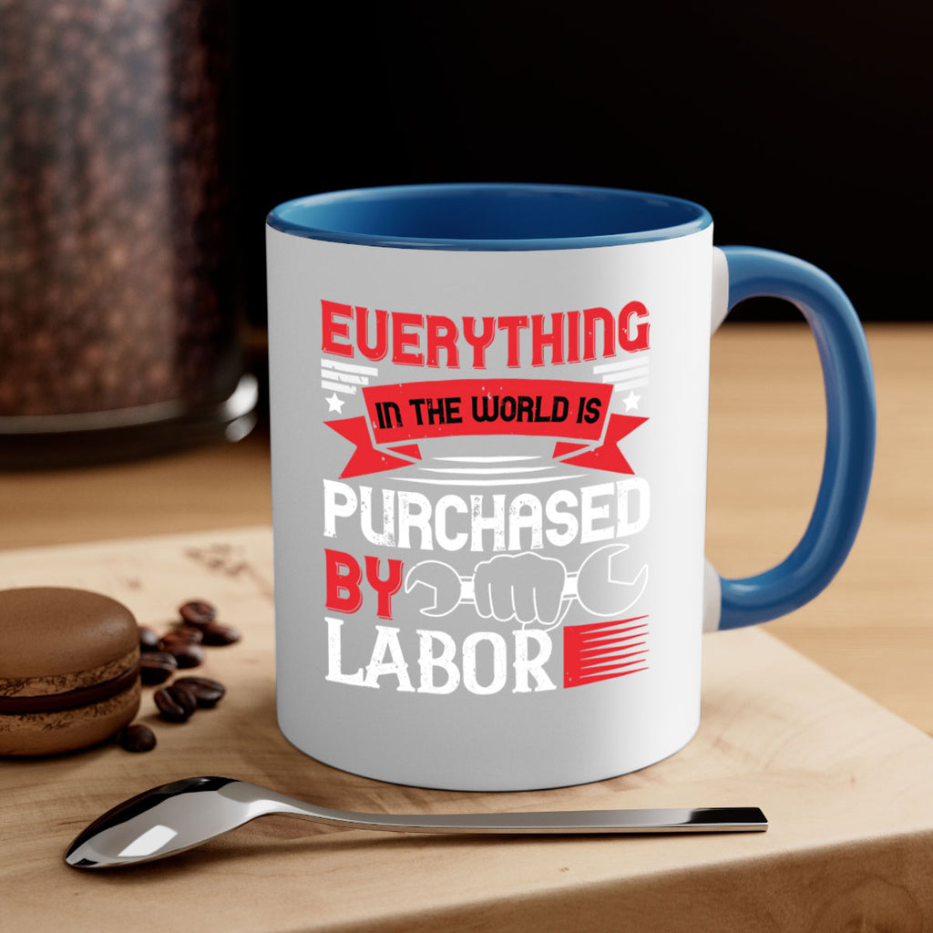 everything in the world is purchased by labor 50#- labor day-Mug / Coffee Cup
