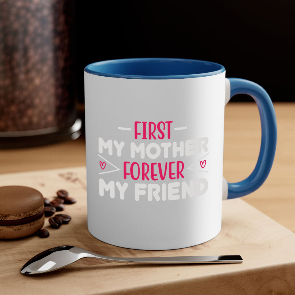 first my mother forever my friend 181#- mom-Mug / Coffee Cup