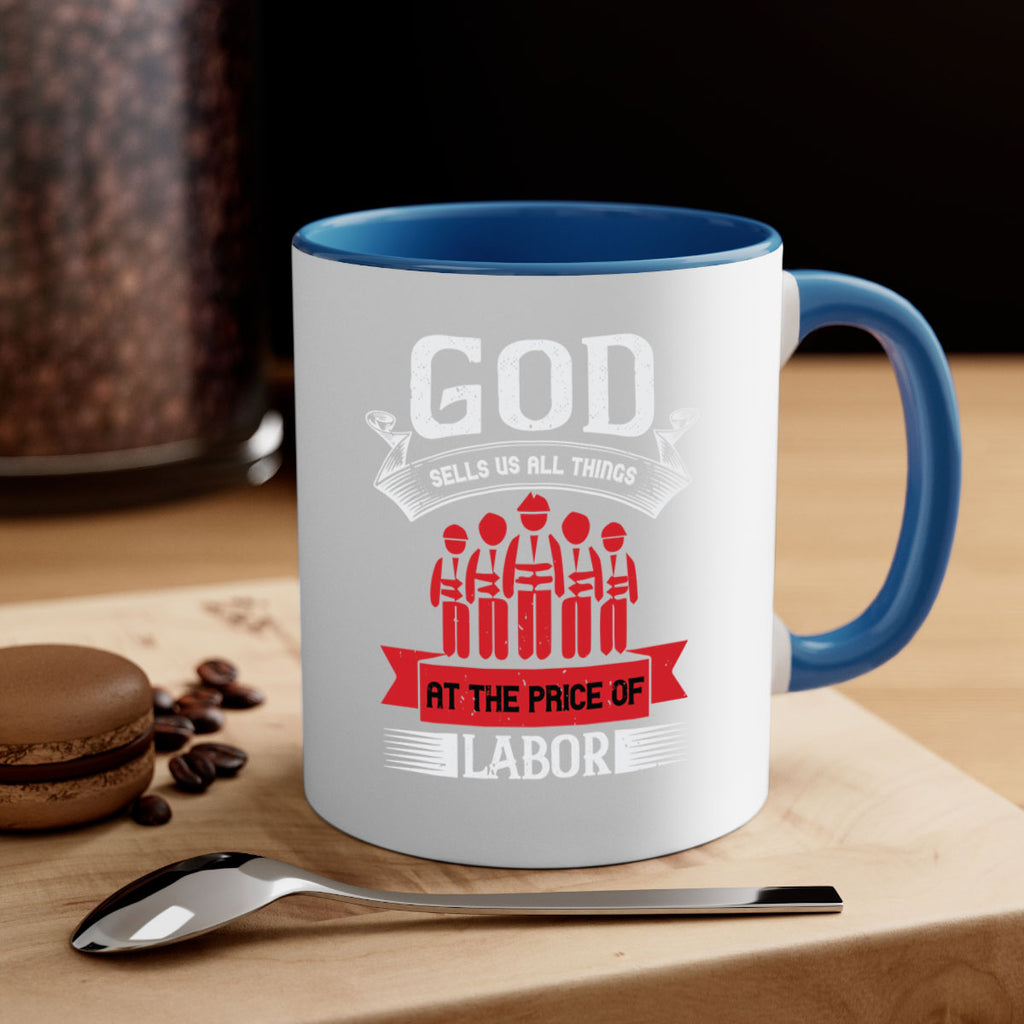 god sells us all things at the price of labor 40#- labor day-Mug / Coffee Cup