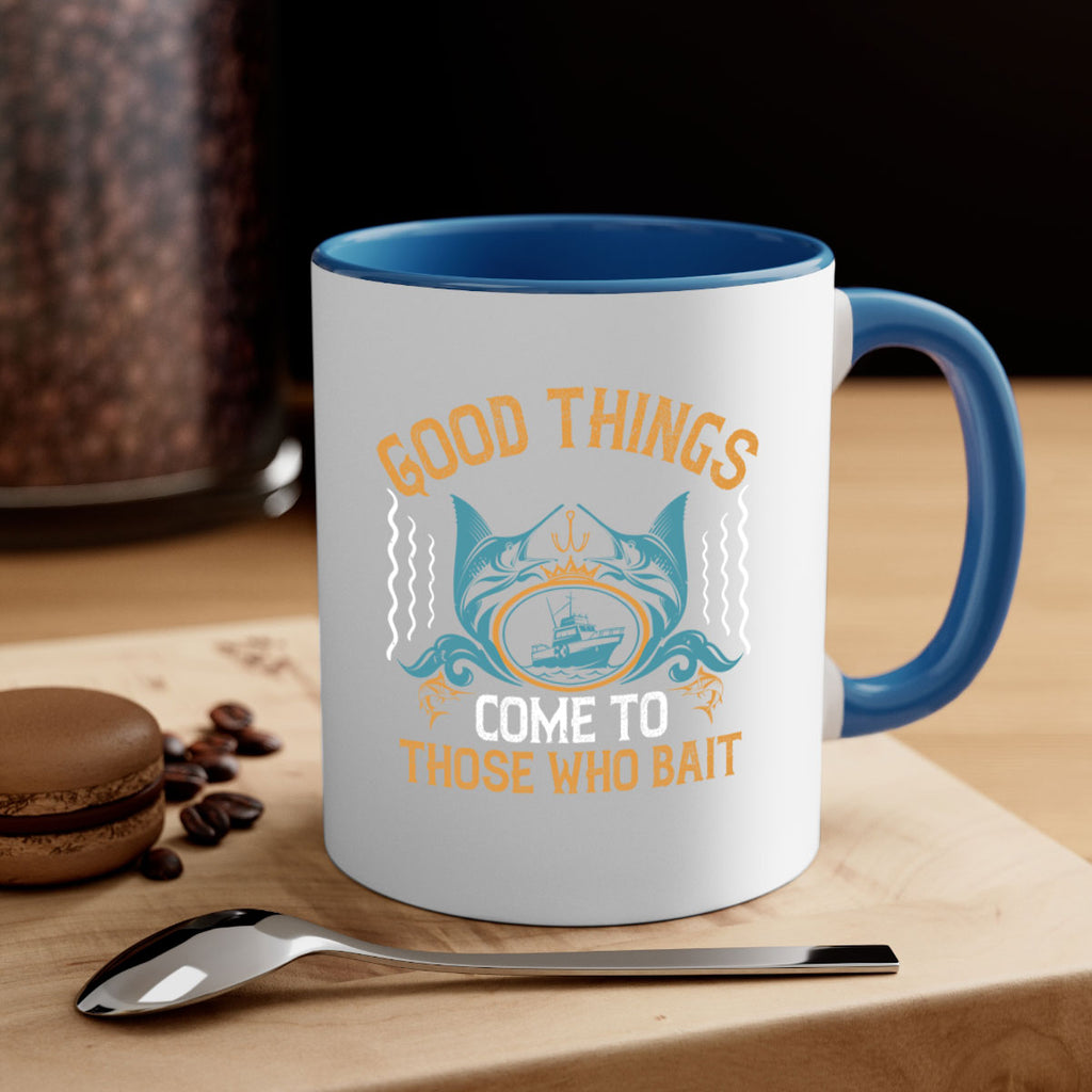 good things come to those who bait 263#- fishing-Mug / Coffee Cup