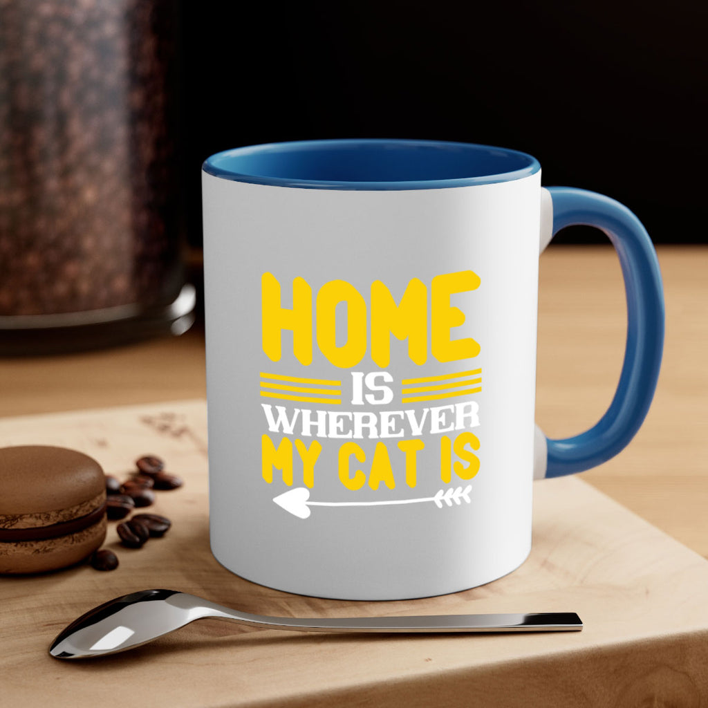 home is wherever my cat is Style 50#- cat-Mug / Coffee Cup
