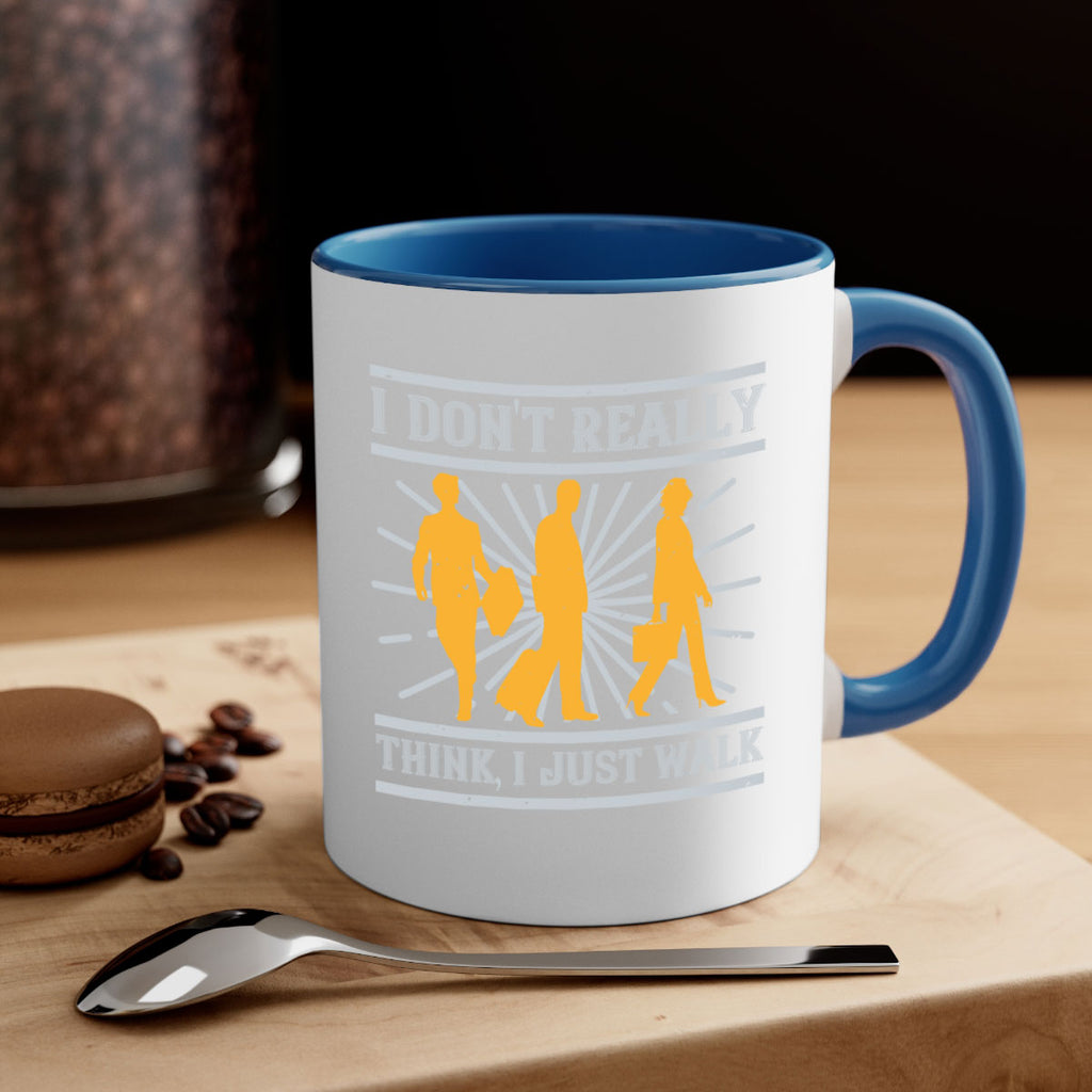 i dont really think i just walk 79#- walking-Mug / Coffee Cup