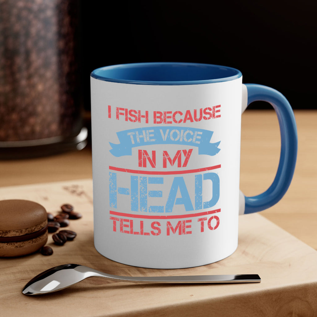 i fish because the voice in my head tells me to 257#- fishing-Mug / Coffee Cup