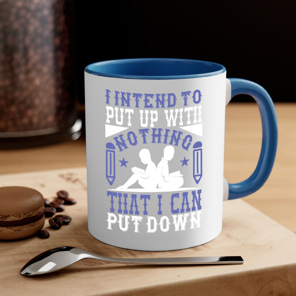 i intend to put up with nothing that i can put down 66#- Reading - Books-Mug / Coffee Cup