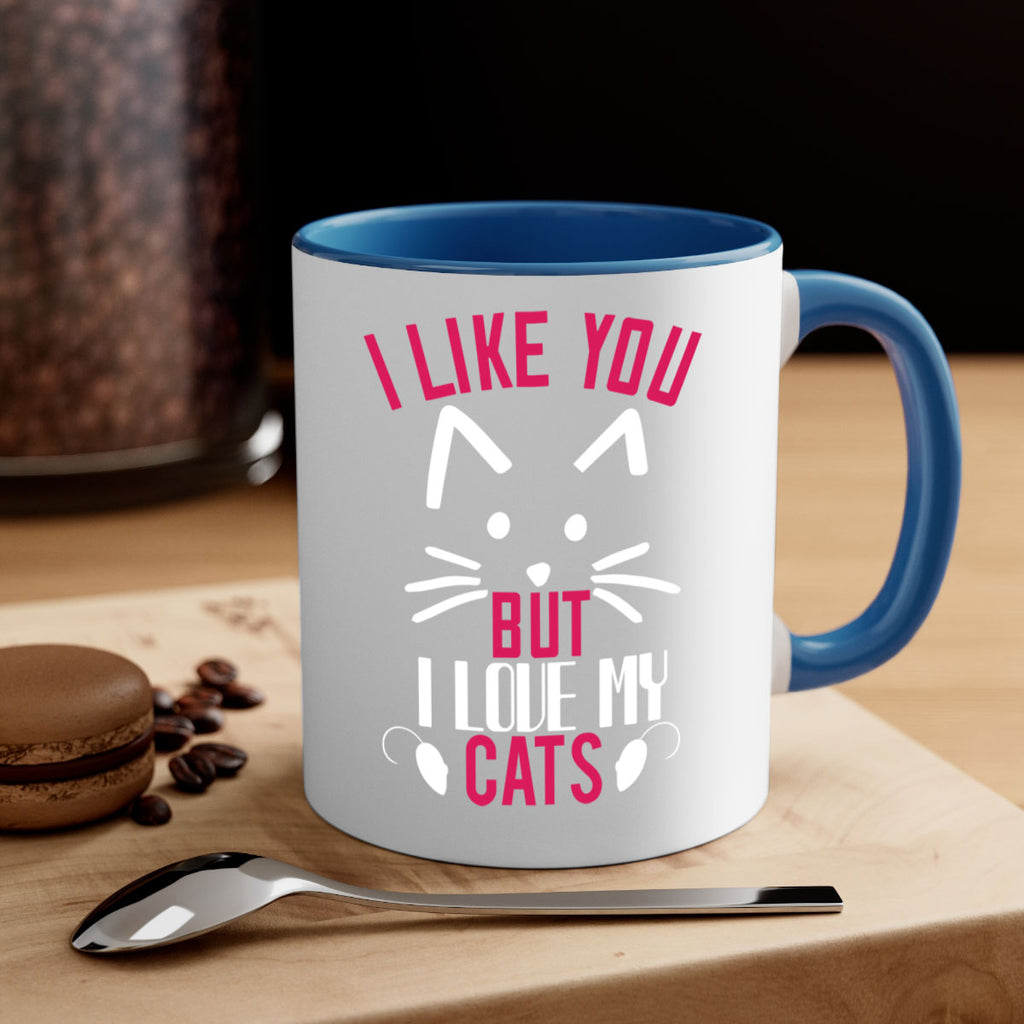 i like you but ilike my cats Style 53#- cat-Mug / Coffee Cup
