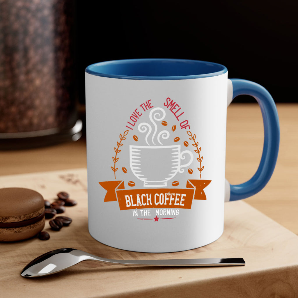 i love the smell of black coffee in the morning 252#- coffee-Mug / Coffee Cup