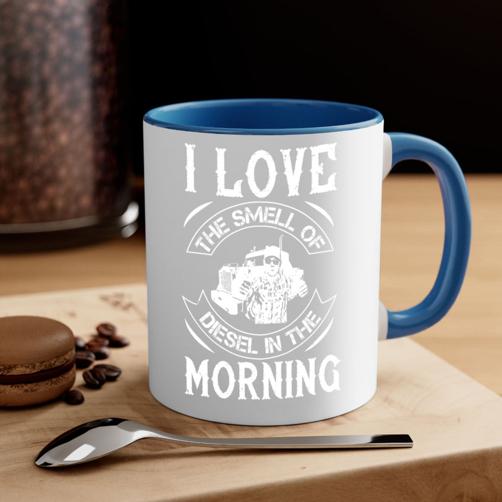 i love the smell of diesel in the morning Style 42#- truck driver-Mug / Coffee Cup