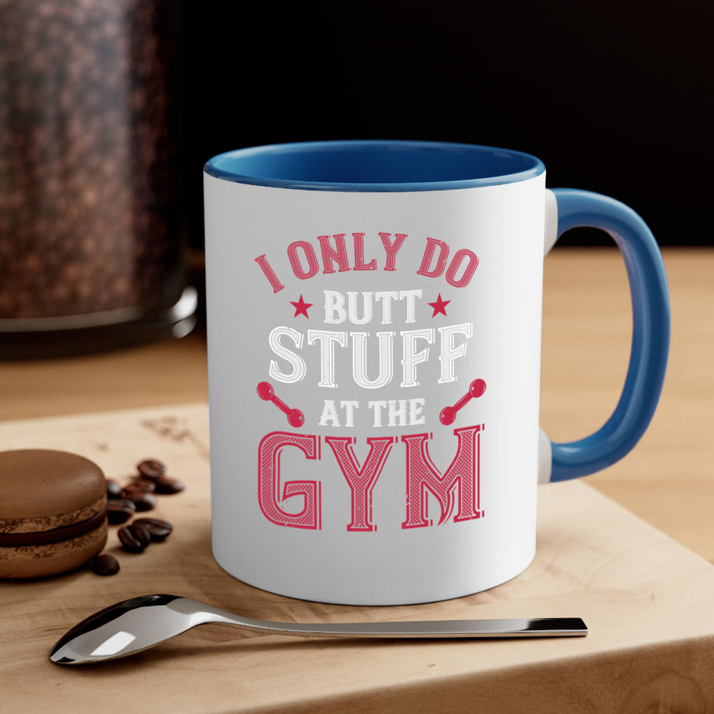 i only do butt stuff at the gym 87#- gym-Mug / Coffee Cup