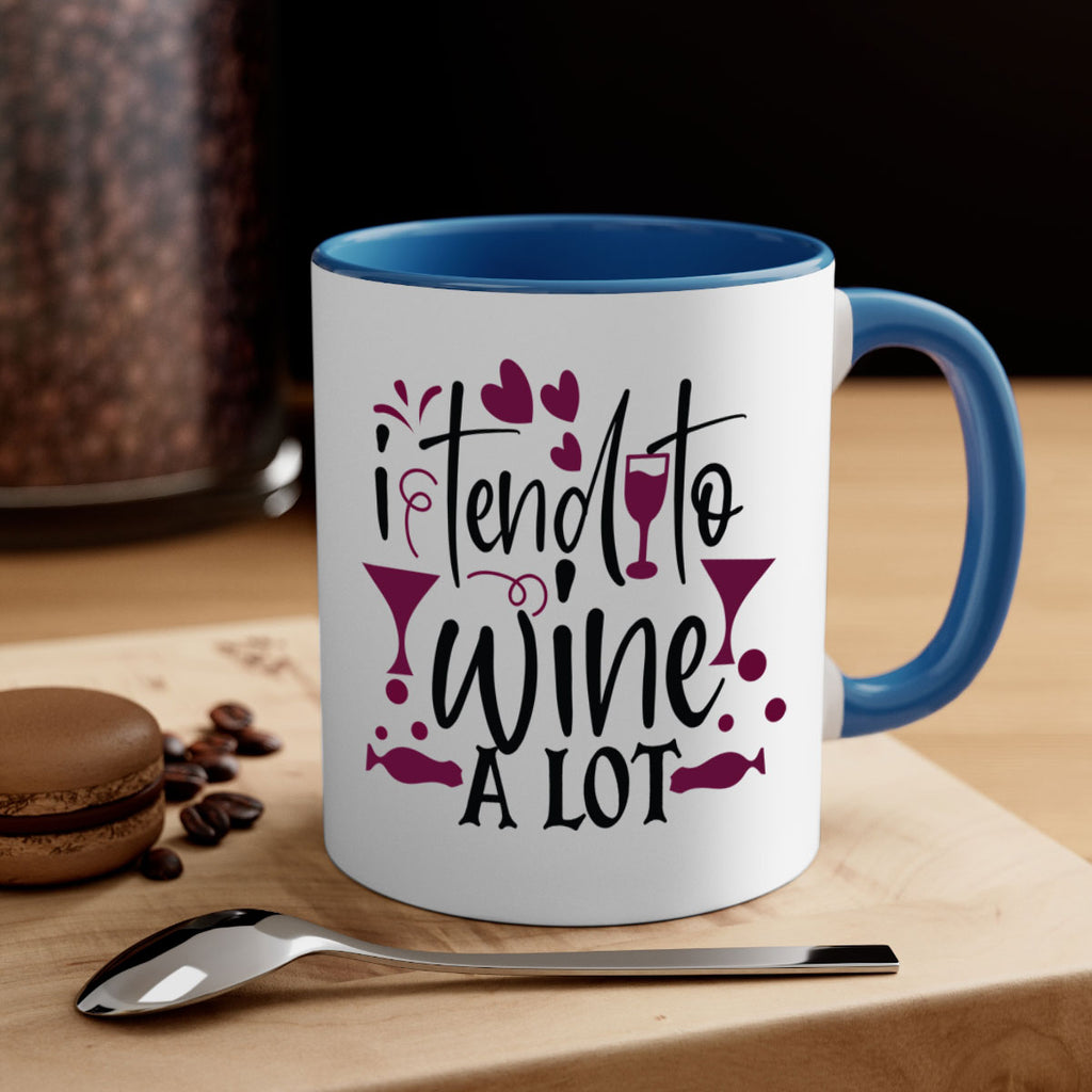 i tend to wine a lot 197#- wine-Mug / Coffee Cup