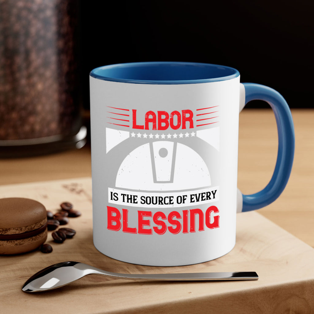 labor is the source of every blessing 29#- labor day-Mug / Coffee Cup