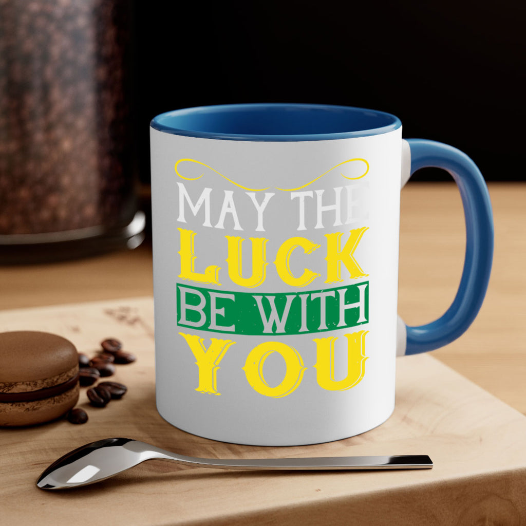 may the luck be with you Style 116#- St Patricks Day-Mug / Coffee Cup