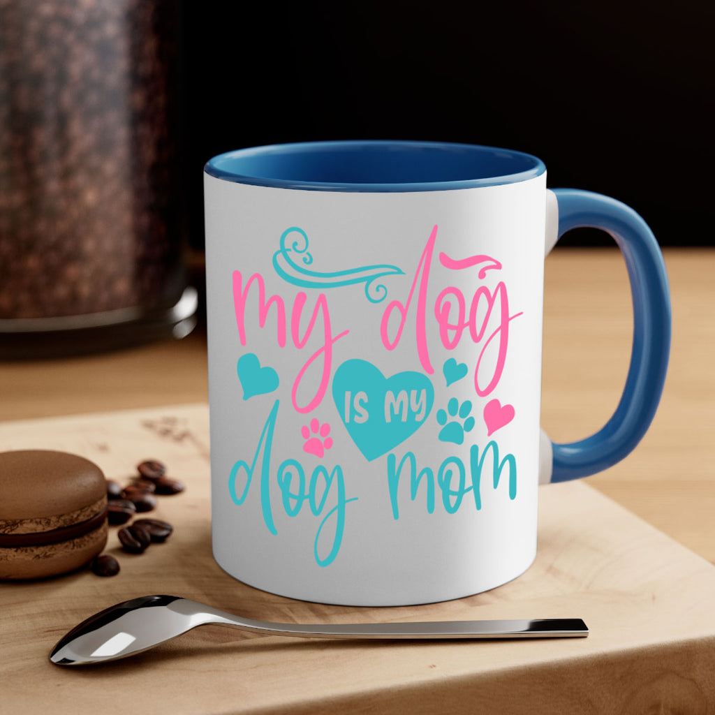 my dog is my dog mom 309#- mom-Mug / Coffee Cup