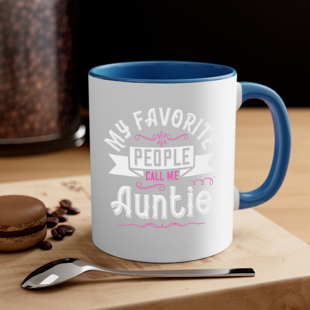 my favorite people call me auntie Style 33#- aunt-Mug / Coffee Cup