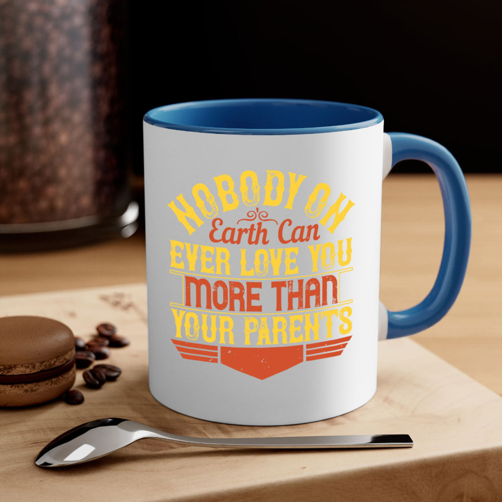 nobody on earth can ever love you more than your parents 32#- parents day-Mug / Coffee Cup