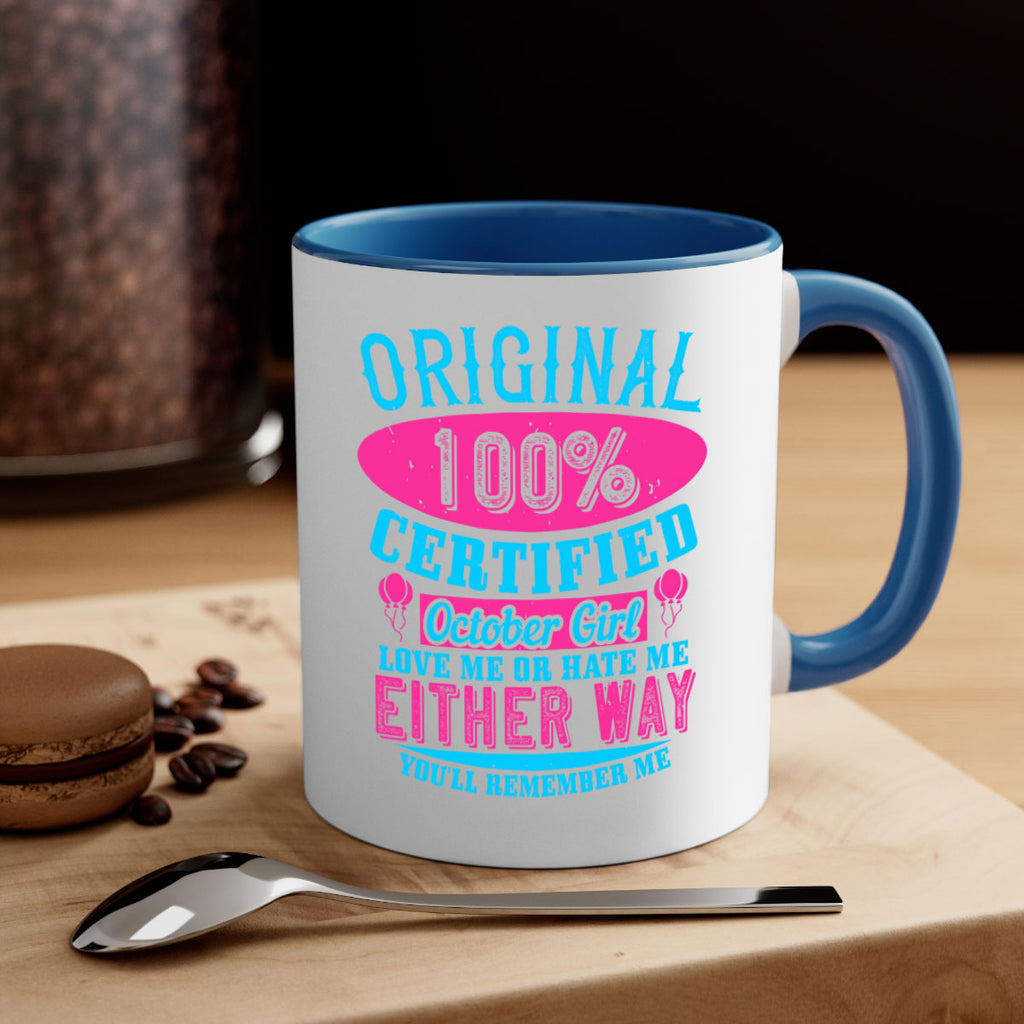original certified october girl love me or hate me either way youll remember me Style 46#- birthday-Mug / Coffee Cup