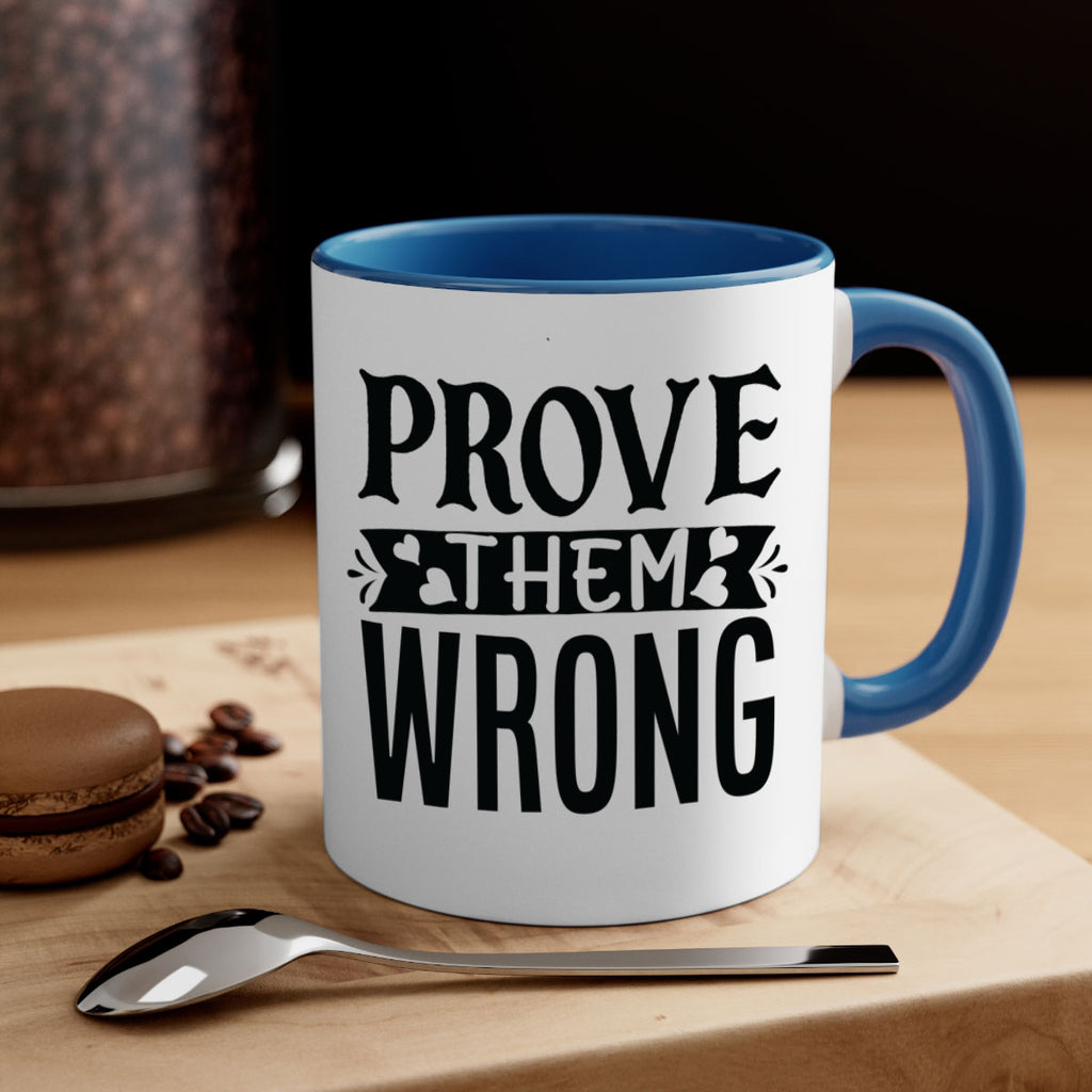 prove them wrong Style 79#- motivation-Mug / Coffee Cup