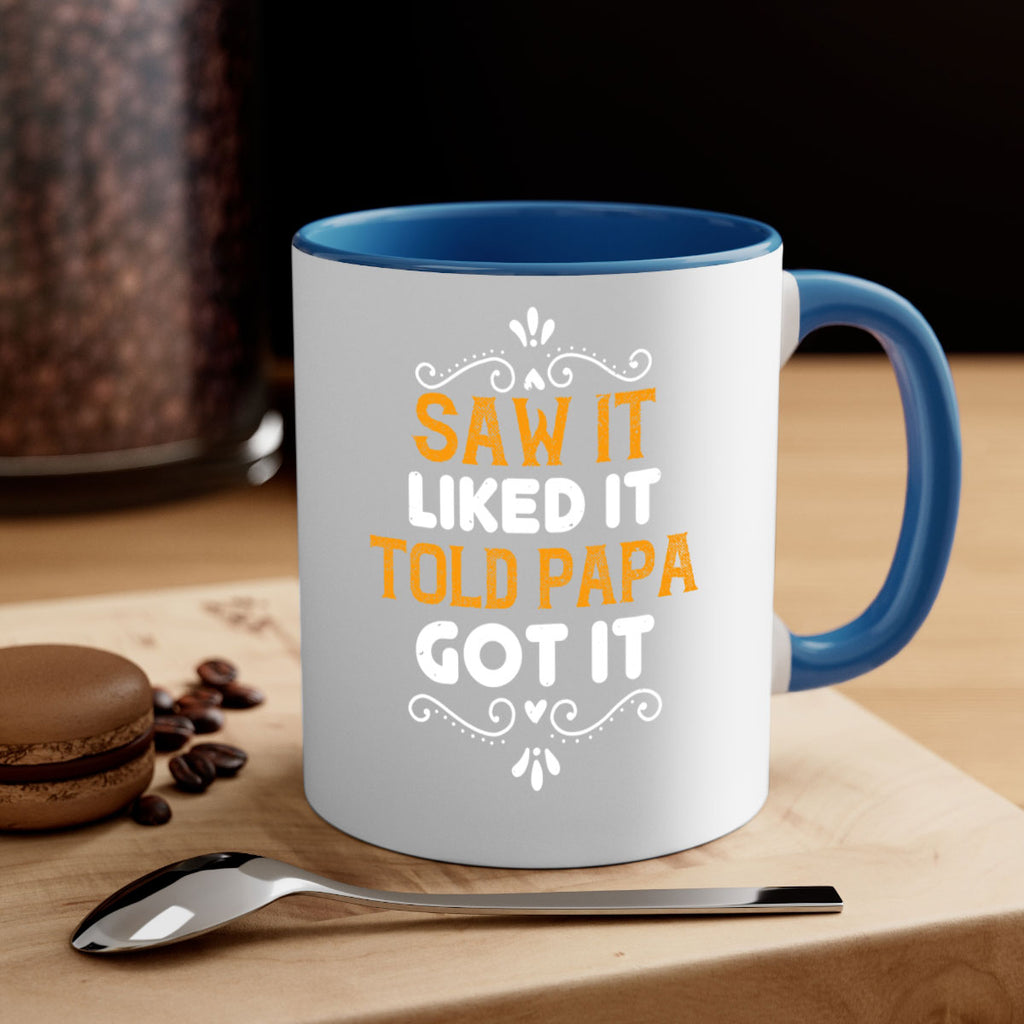 saw it like it told papa 11#- grandpa-Mug / Coffee Cup