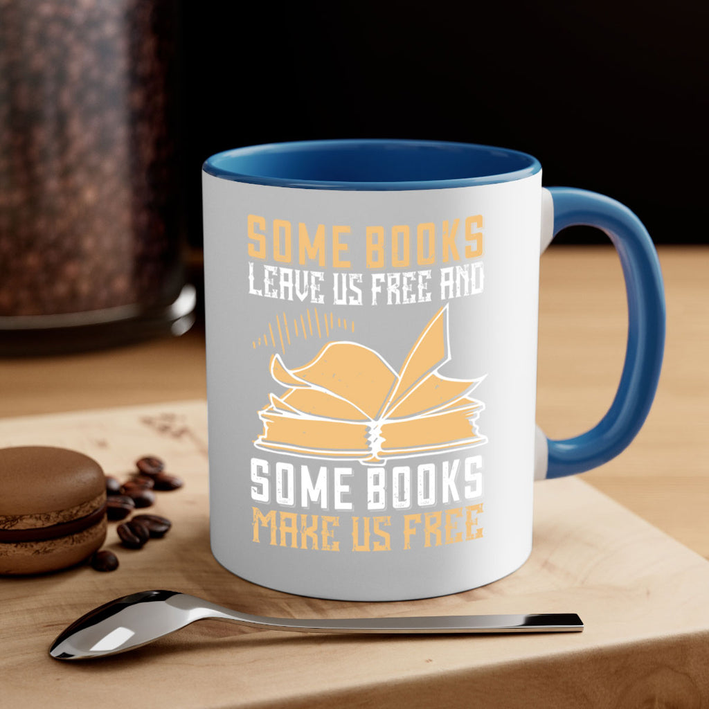 some books leave us free and some books make us free 11#- Reading - Books-Mug / Coffee Cup
