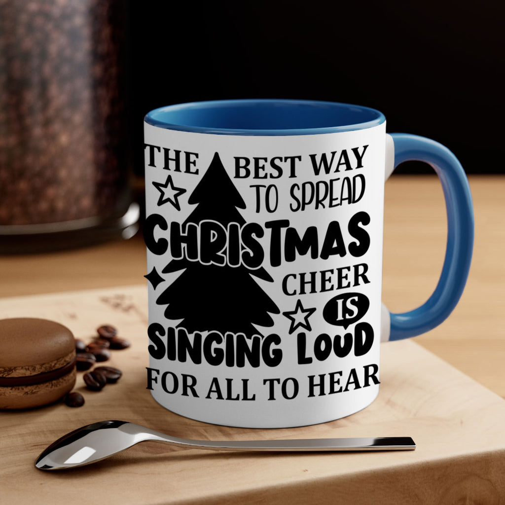 the best way to spread christmas cheer is singing loud for all to hear style 1193#- christmas-Mug / Coffee Cup